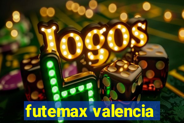 futemax valencia